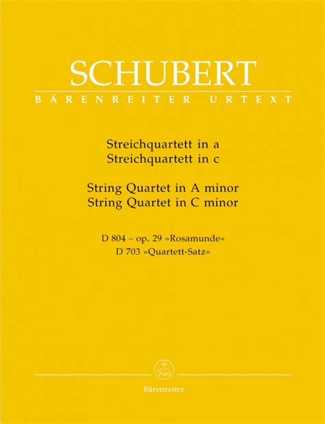String Quartet A Minor D 804, Op. 29 Rosamunde / String Quartet C Minor D 703 Quartett-Satz And Fragment Of The Second Movement